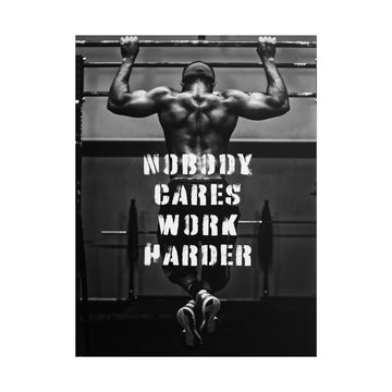 Nobody Cares Work Harder Poster
