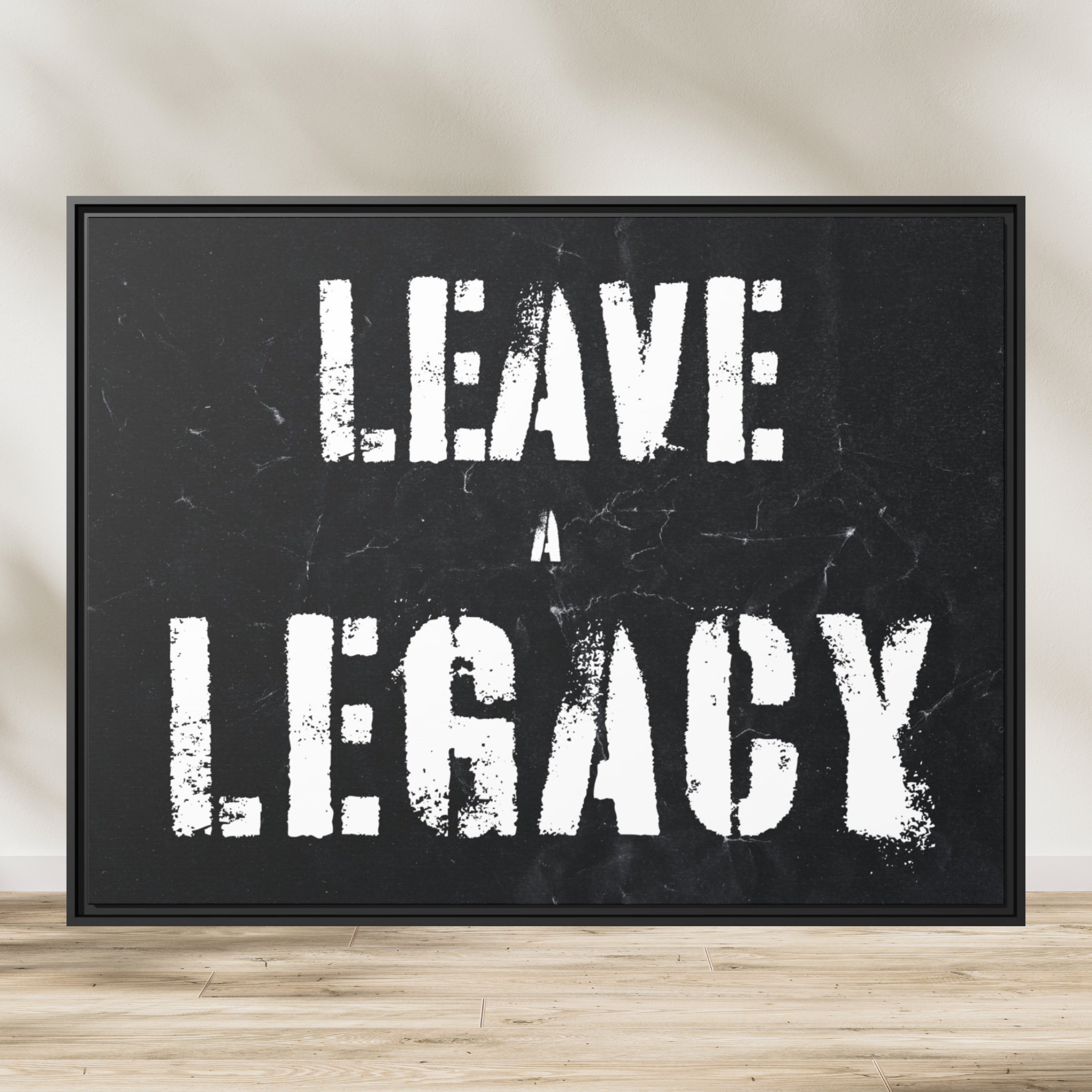 Leave A Legacy Wall Art - The Design Station