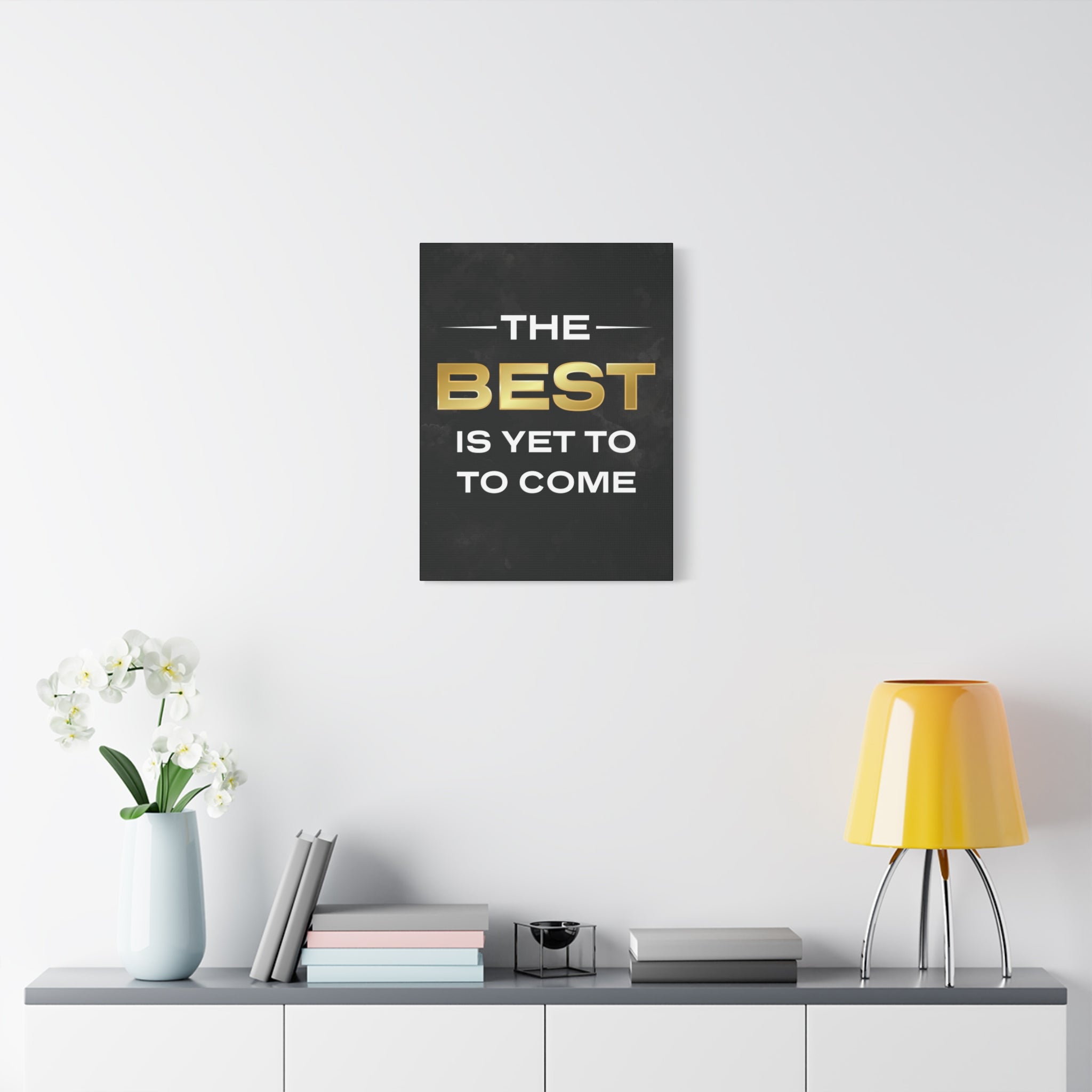The Best Is Yet To Come Wall Art additional image 3
