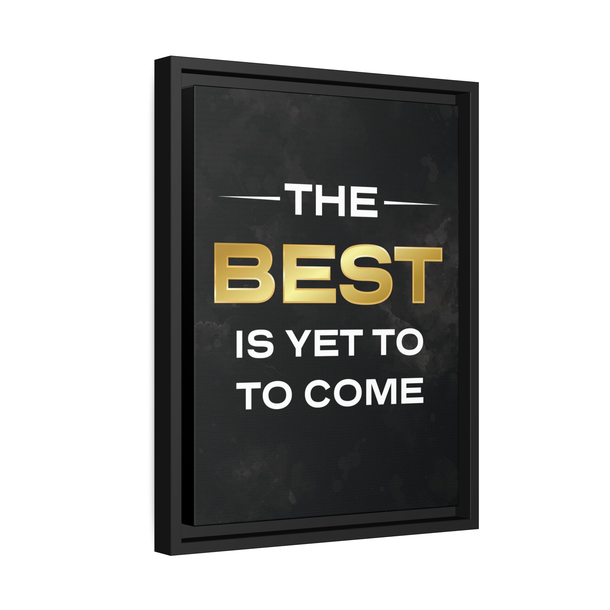 The Best Is Yet To Come Wall Art additional image 6