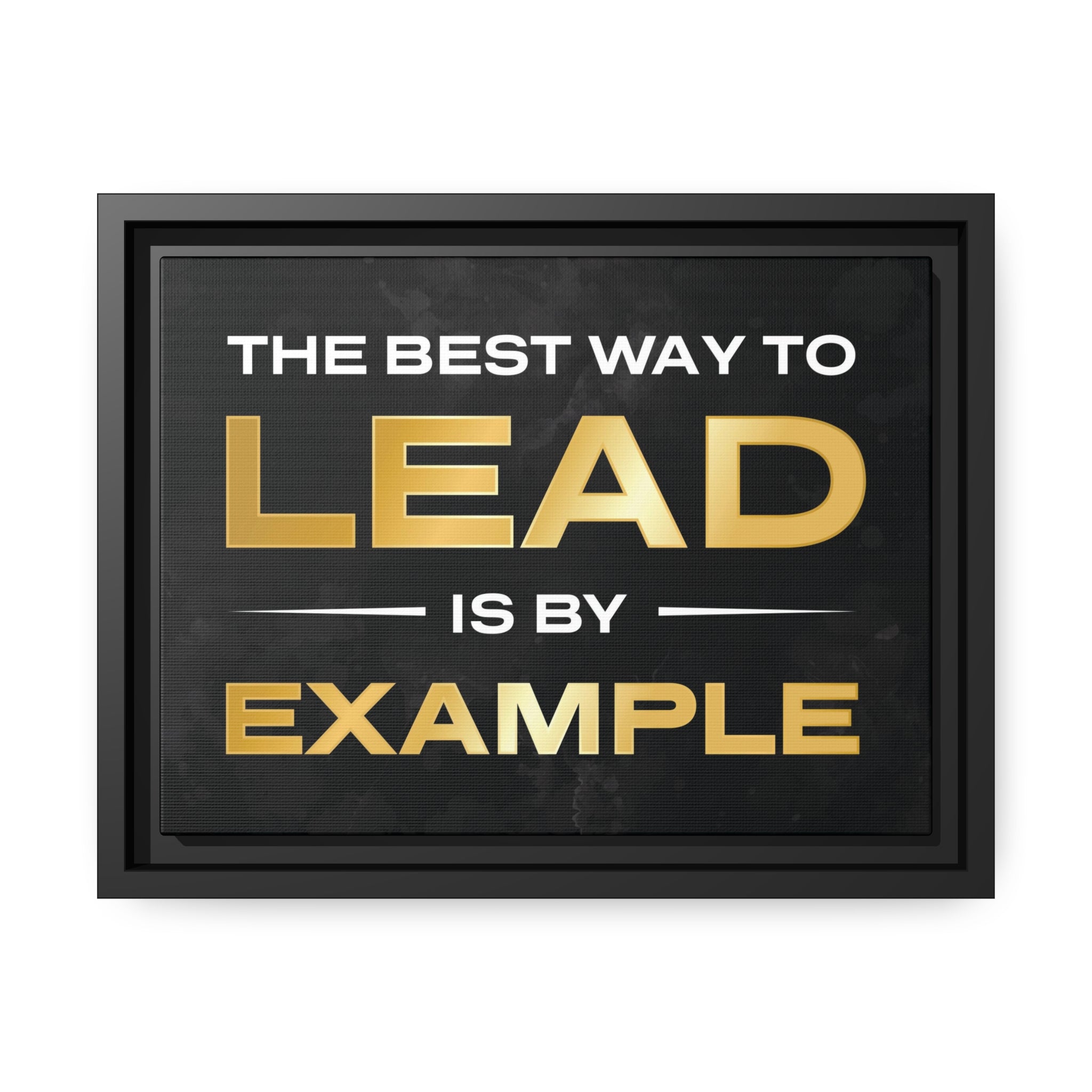 The Best Way To Lead Is By Example Wall Art additional image 4