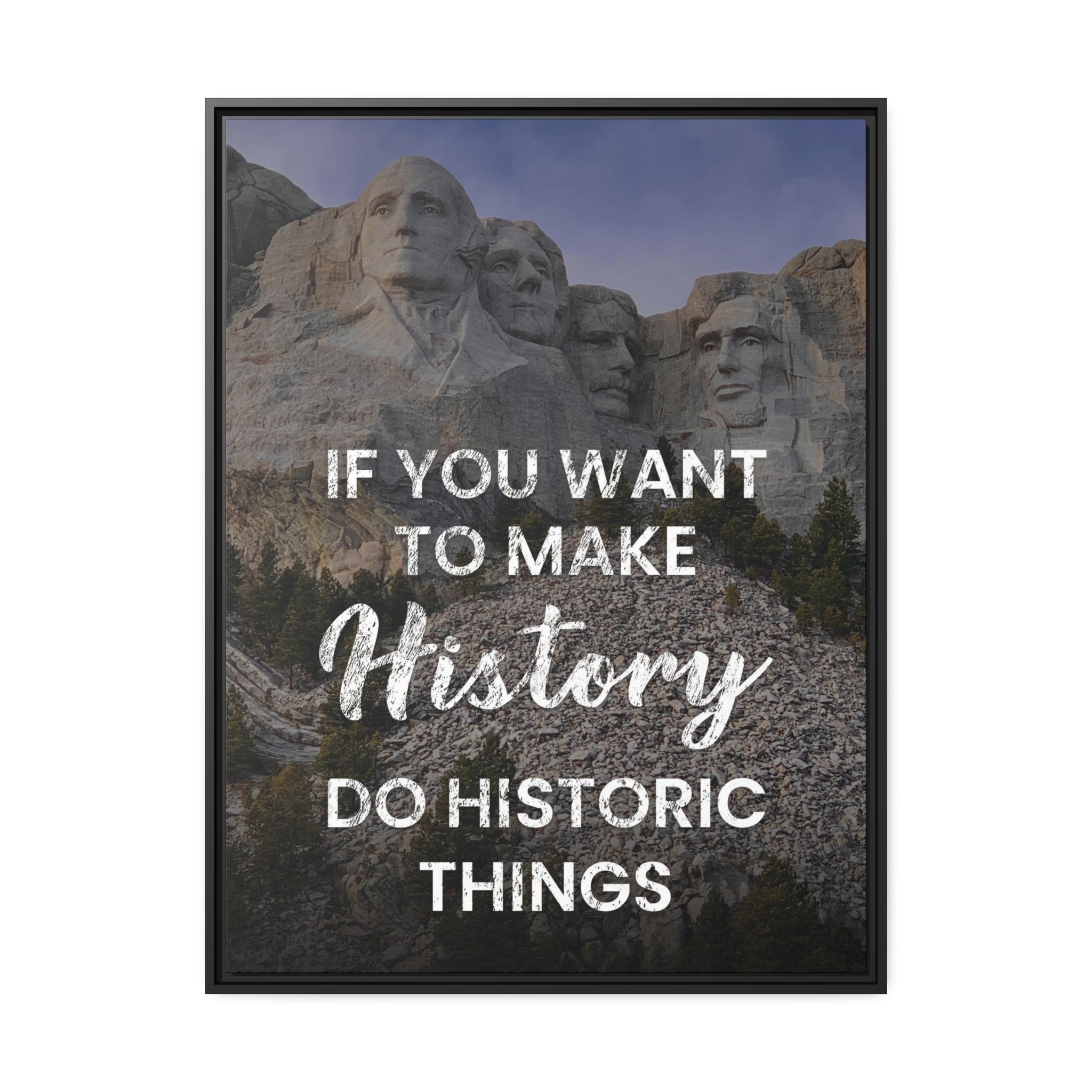 Make History Do Historic Things Wall Art additional image 4