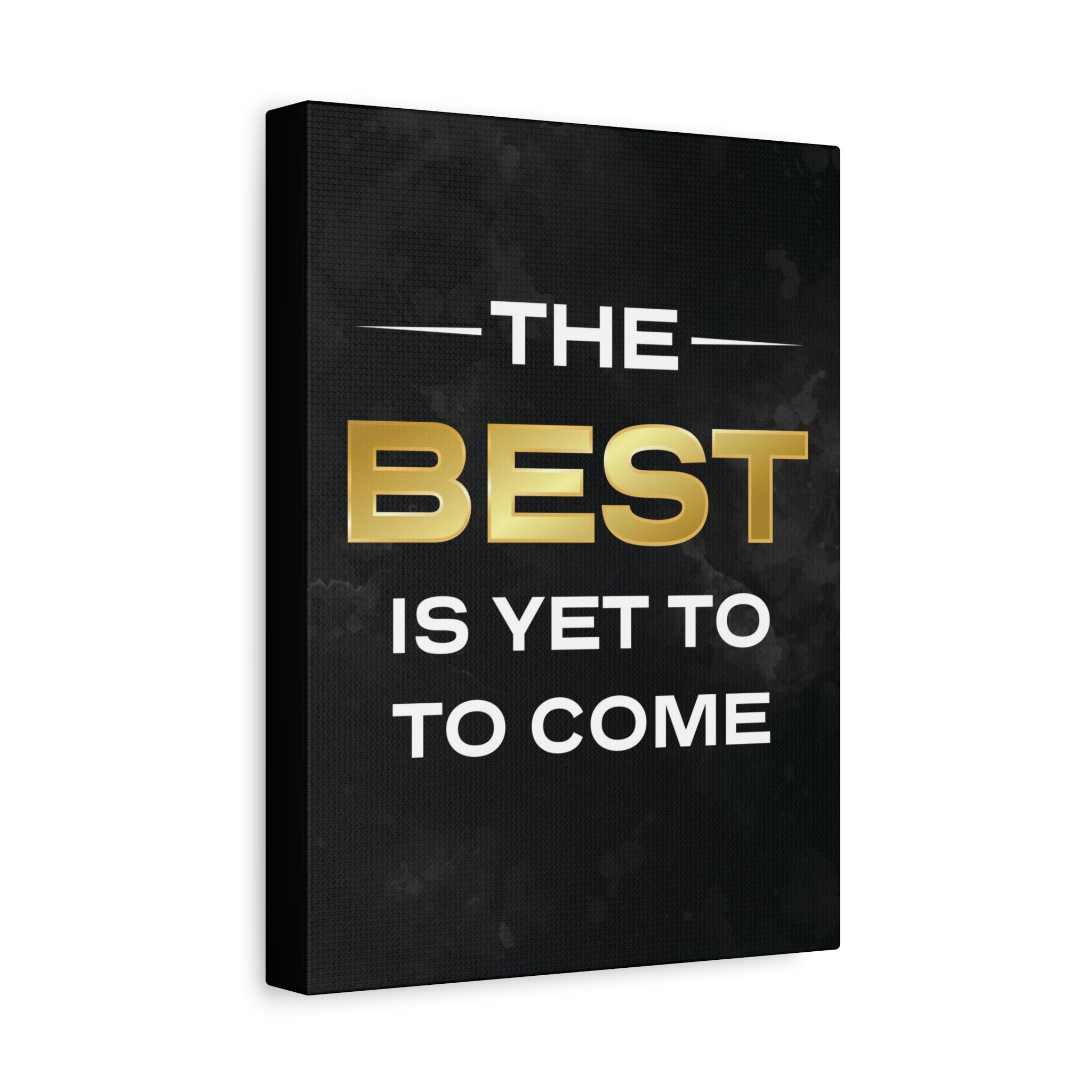The Best Is Yet To Come Wall Art additional image 2