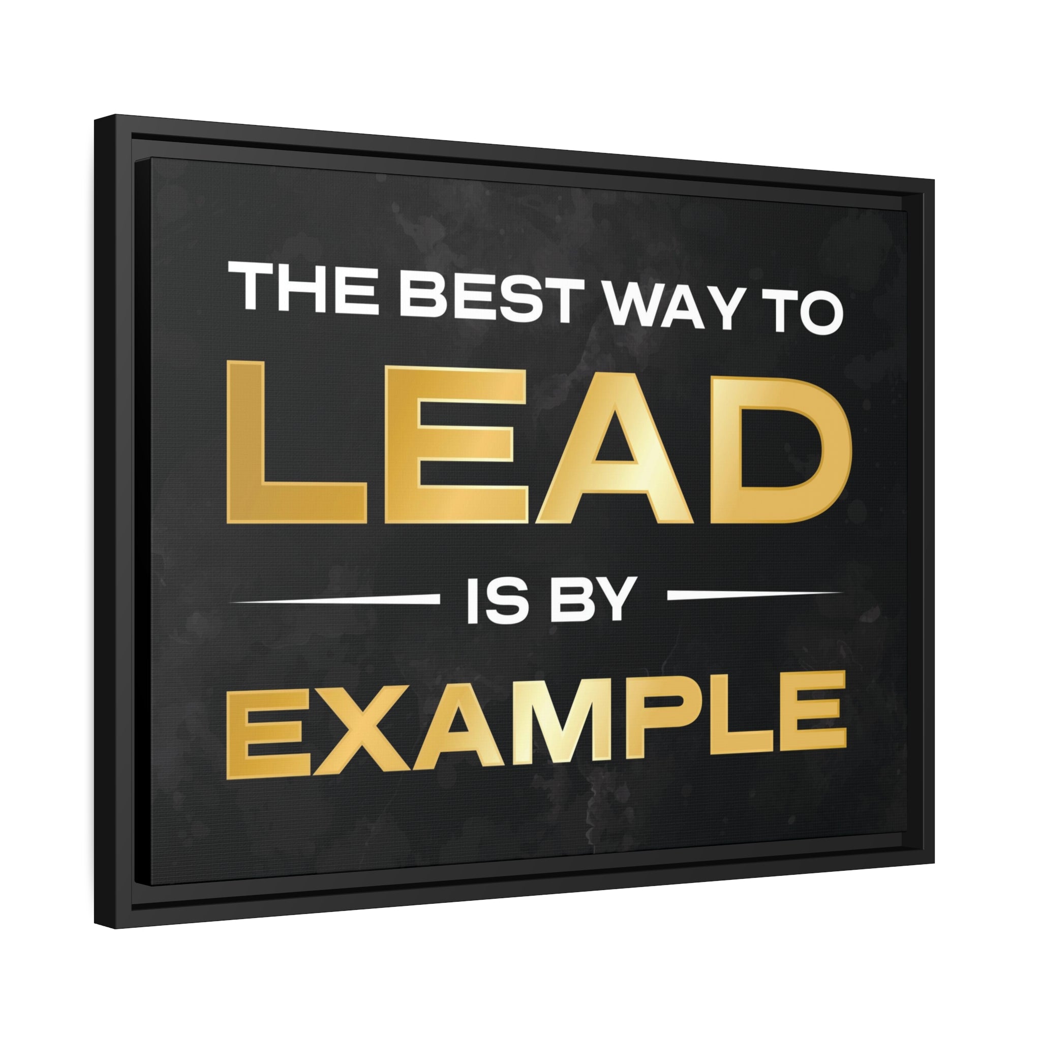 The Best Way To Lead Is By Example Wall Art additional image 5