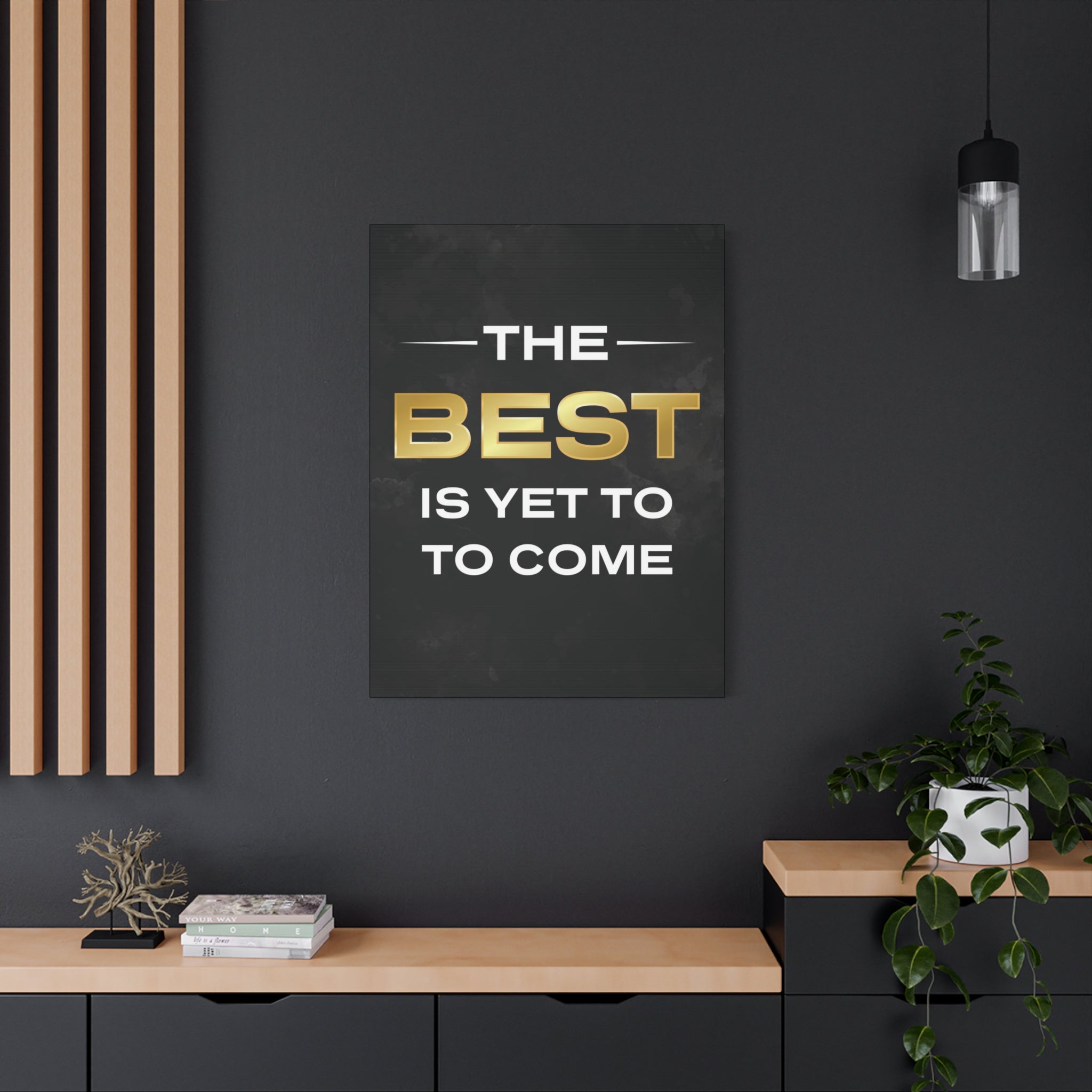 The Best Is Yet To Come Wall Art additional image 1