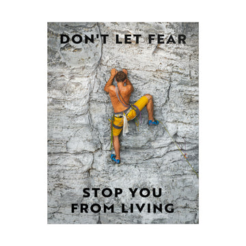 Don't Let Fear Stop You From Living Poster