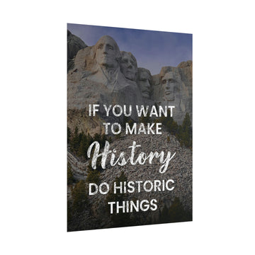 Make History Do Historic Things Poster additional image 1