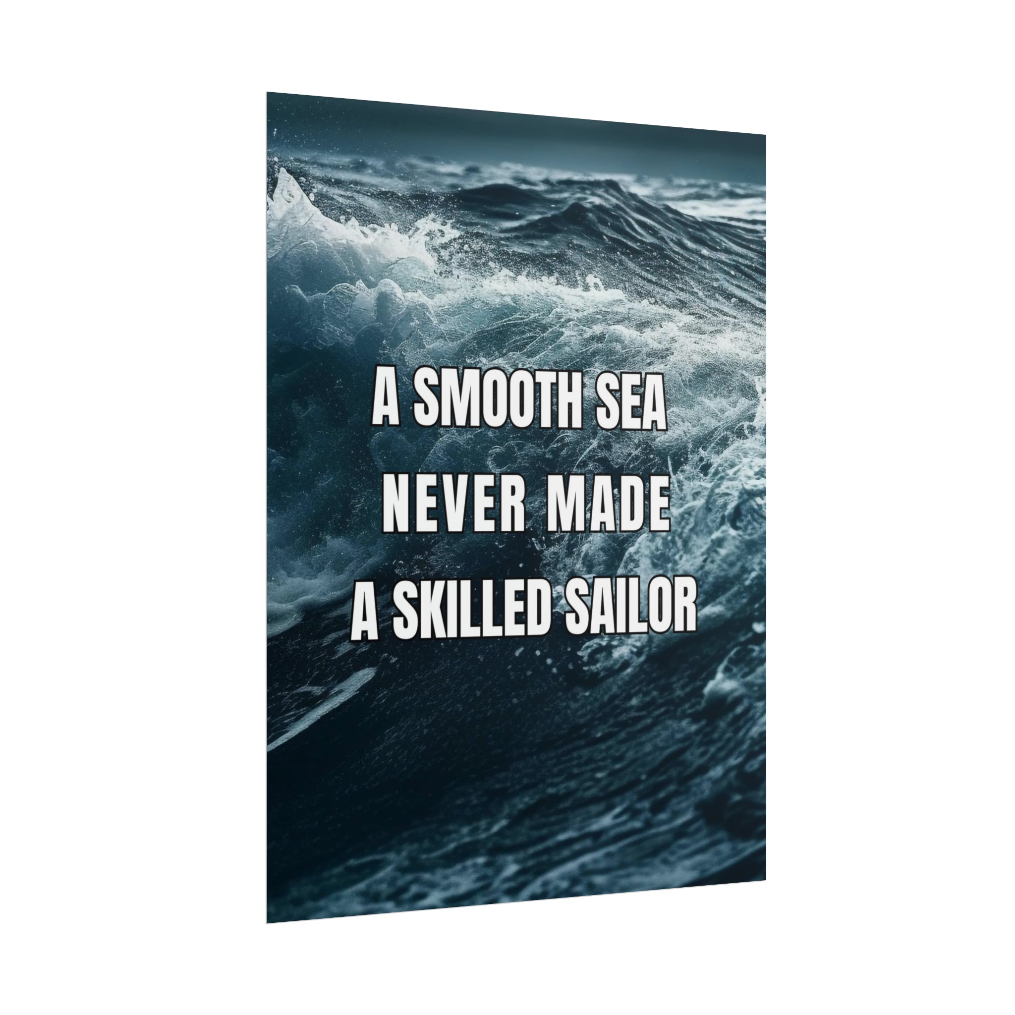 Smooth Sea Never Made Skilled Sailor Poster additional image 3