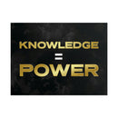 Knowledge Equals Power Poster