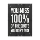 100 Percent of Shots You Don't Take Poster