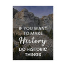 Make History Do Historic Things Poster