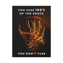 You Miss Shots You Don't Take Wall Art