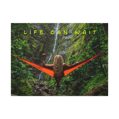 Life Can Wait Wall Art