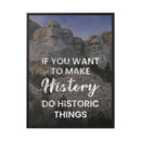 Make History Do Historic Things Wall Art additional image 4