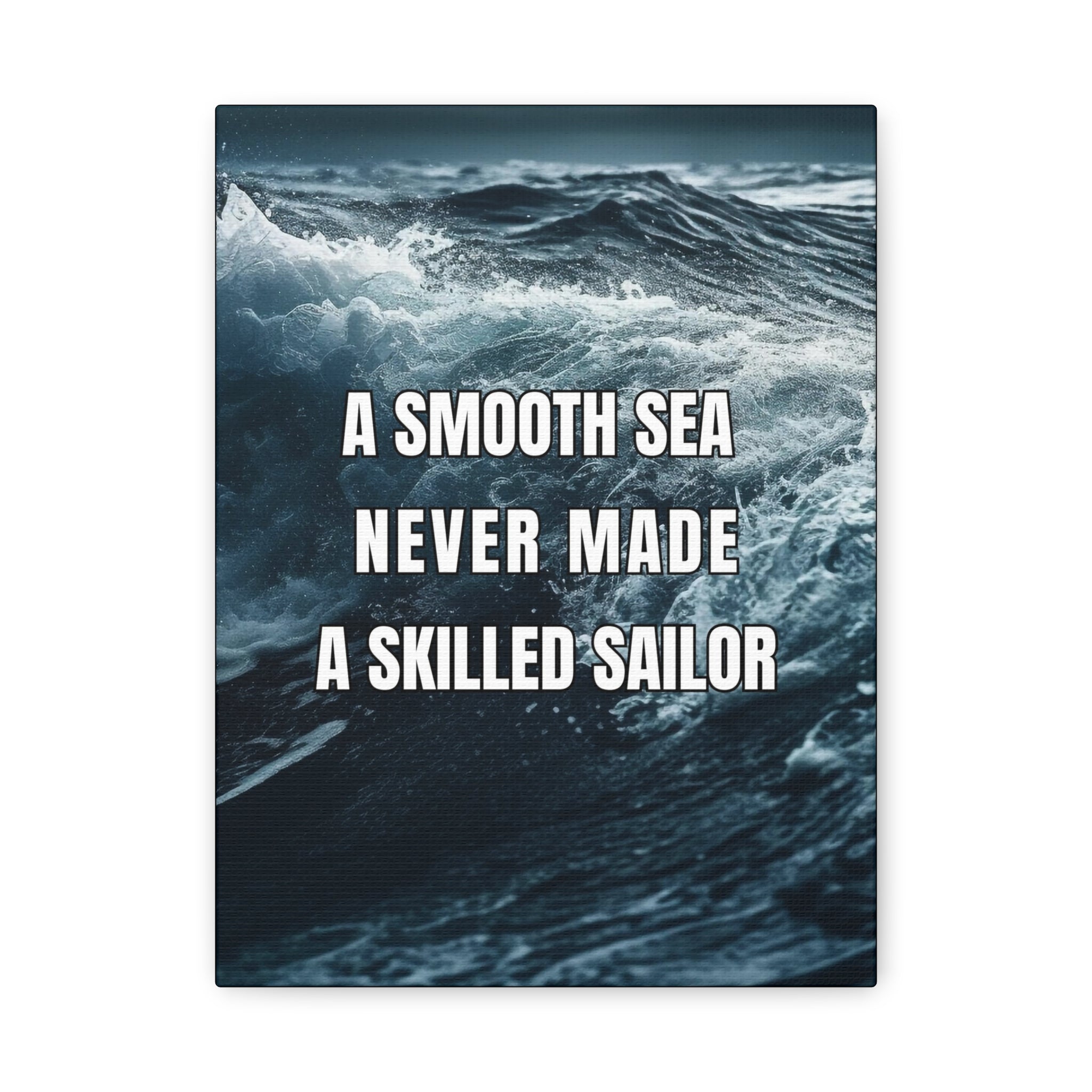 Smooth Sea Never Made Skilled Sailor Wall Art