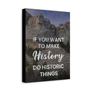Make History Do Historic Things Wall Art additional image 2