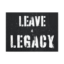 Leave A Legacy Wall Art