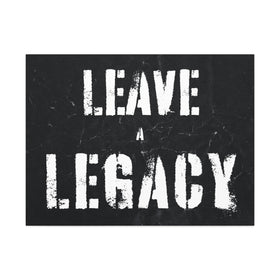 Leave A Legacy Wall Art