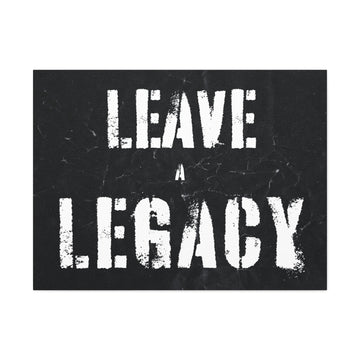 Leave A Legacy Wall Art