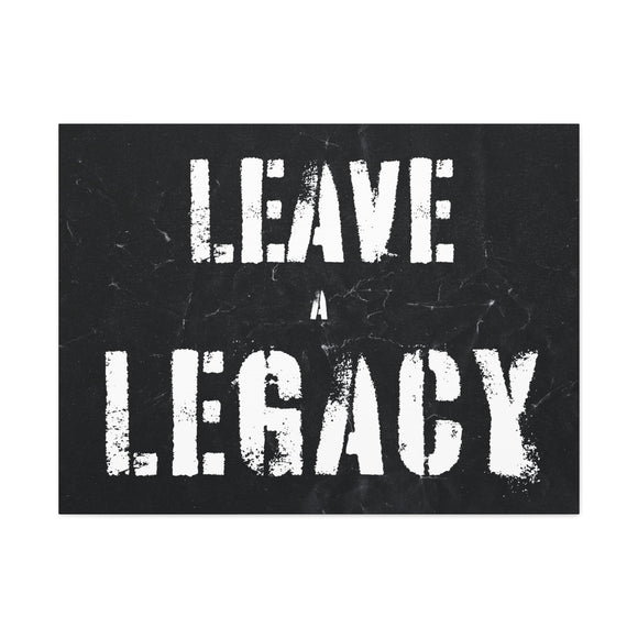 Leave A Legacy Wall Art