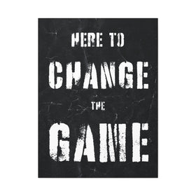 Here To Change The Game Wall Art