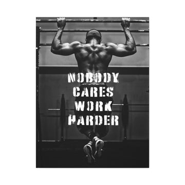 Nobody Cares Work Harder Wall Art
