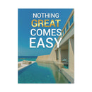 Nothing Great Comes Easy Wall Art