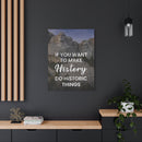 Make History Do Historic Things Wall Art additional image 3