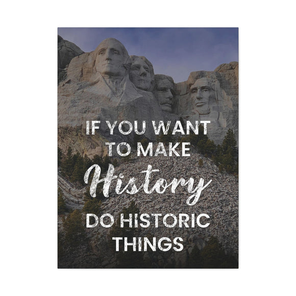Make History Do Historic Things Wall Art